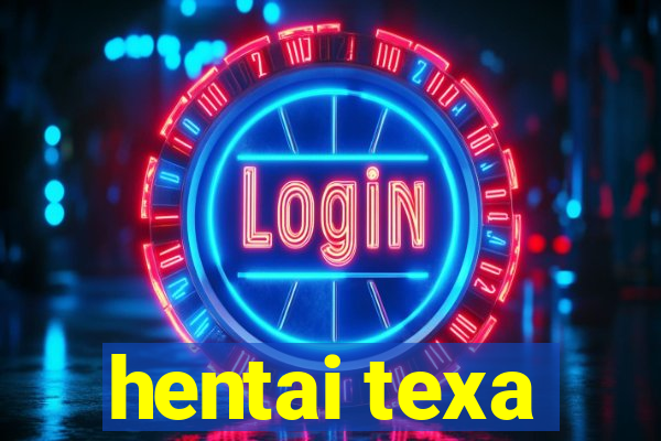 hentai texa